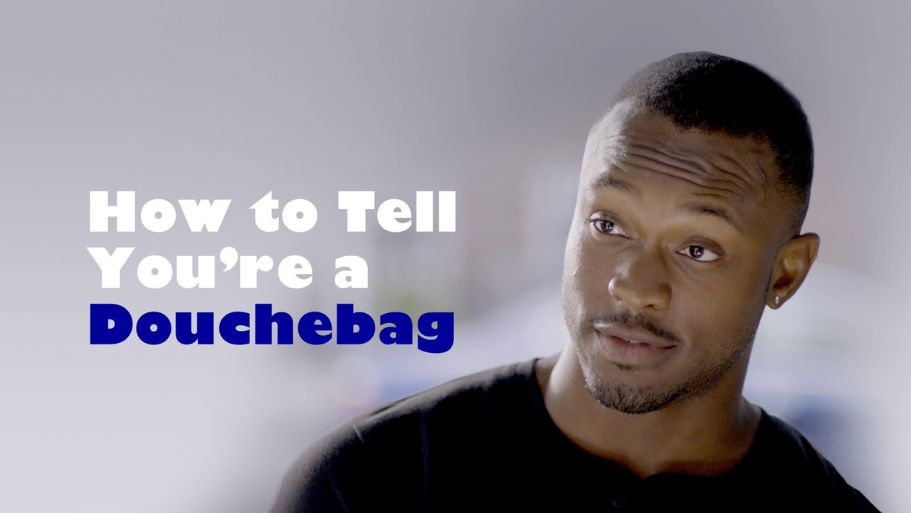 How To Tell You're A Douchebag